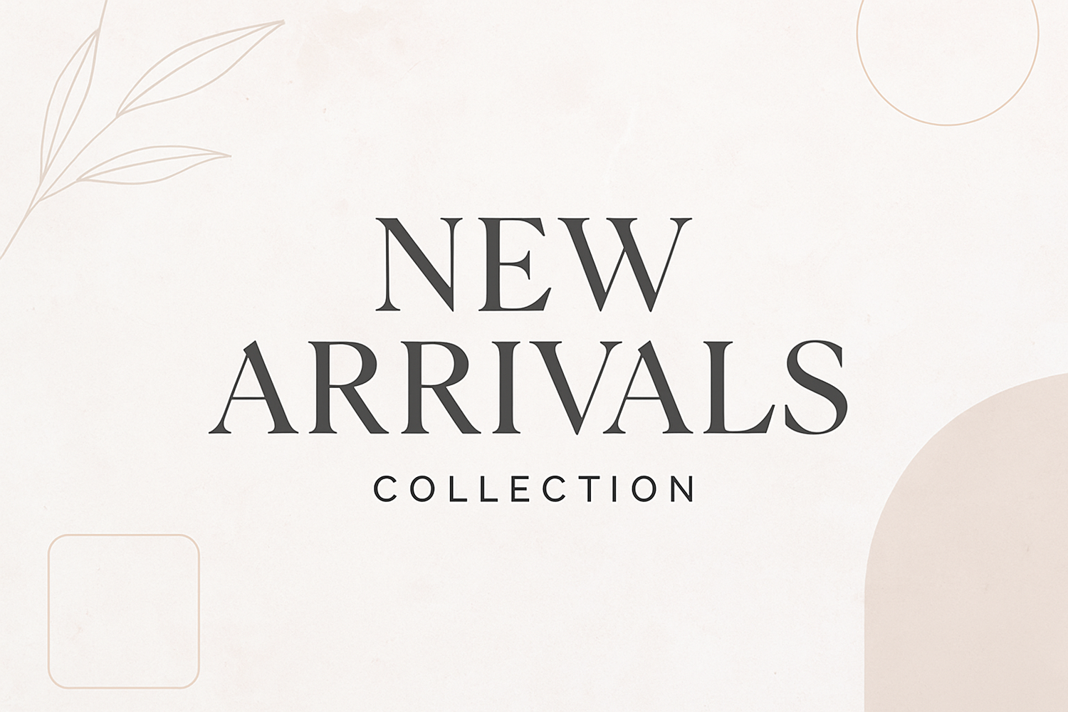 New Arrivals